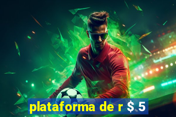 plataforma de r $ 5